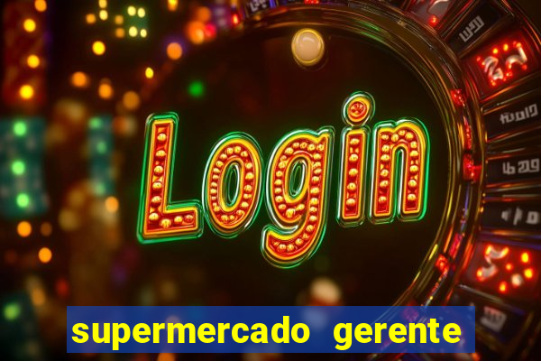 supermercado gerente simulator dinheiro infinito